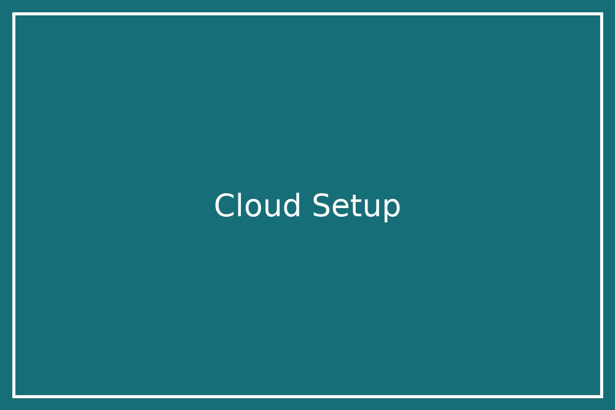 Cloud setup—modern cloud tools and secure access